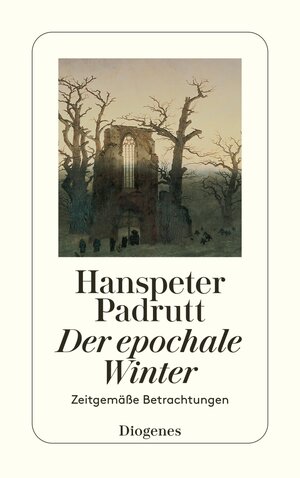Buchcover Der epochale Winter | Hanspeter Padrutt | EAN 9783257218459 | ISBN 3-257-21845-1 | ISBN 978-3-257-21845-9