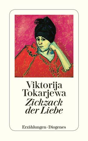 Buchcover Zickzack der Liebe | Viktorija Tokarjewa | EAN 9783257218596 | ISBN 3-257-21859-1 | ISBN 978-3-257-21859-6