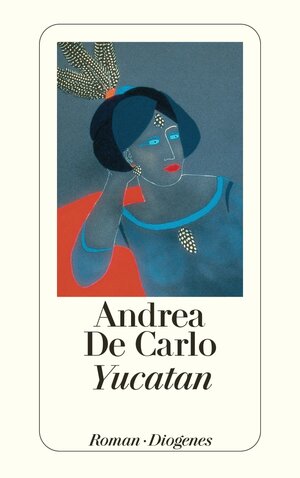 Buchcover Yucatan | Andrea De Carlo | EAN 9783257219111 | ISBN 3-257-21911-3 | ISBN 978-3-257-21911-1