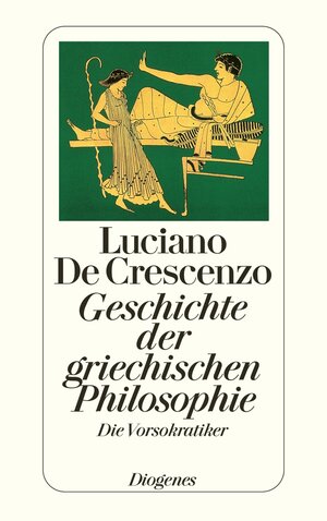 Geschichte der griechischen Philosophie. Die Vorsokratiker