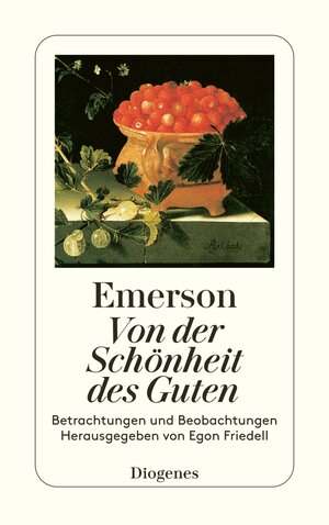 Von der Schönheit des Guten: Betrachtungen und Beobachtungen