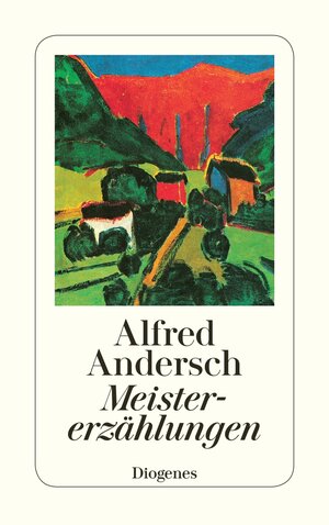 Buchcover Meistererzählungen | Alfred Andersch | EAN 9783257224771 | ISBN 3-257-22477-X | ISBN 978-3-257-22477-1