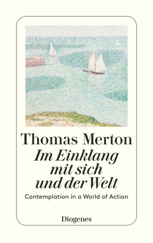 Buchcover Im Einklang mit sich und der Welt | Thomas Merton | EAN 9783257225495 | ISBN 3-257-22549-0 | ISBN 978-3-257-22549-5