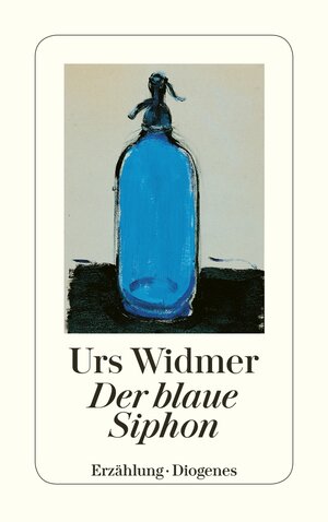 Buchcover Der blaue Siphon | Urs Widmer | EAN 9783257226751 | ISBN 3-257-22675-6 | ISBN 978-3-257-22675-1