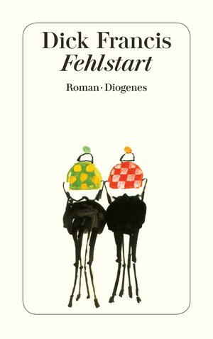Buchcover Fehlstart | Dick Francis | EAN 9783257227567 | ISBN 3-257-22756-6 | ISBN 978-3-257-22756-7