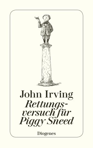 Buchcover Rettungsversuch für Piggy Sneed | John Irving | EAN 9783257227796 | ISBN 3-257-22779-5 | ISBN 978-3-257-22779-6