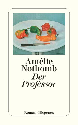 Buchcover Der Professor | Amélie Nothomb | EAN 9783257229684 | ISBN 3-257-22968-2 | ISBN 978-3-257-22968-4