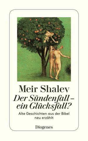 Buchcover Der Sündenfall – ein Glücksfall? | Meir Shalev | EAN 9783257230994 | ISBN 3-257-23099-0 | ISBN 978-3-257-23099-4