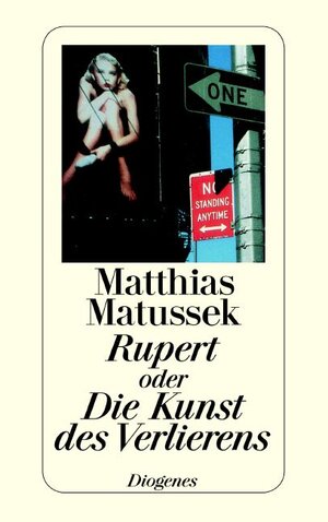 Buchcover Rupert oder Die Kunst des Verlierens | Matthias Matussek | EAN 9783257231502 | ISBN 3-257-23150-4 | ISBN 978-3-257-23150-2