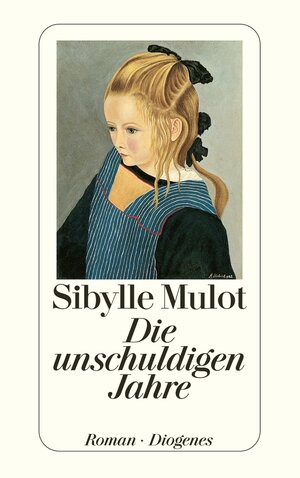 Buchcover Die unschuldigen Jahre | Sibylle Mulot | EAN 9783257232479 | ISBN 3-257-23247-0 | ISBN 978-3-257-23247-9
