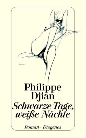 Buchcover Schwarze Tage, weisse Nächte | Philippe Djian | EAN 9783257233643 | ISBN 3-257-23364-7 | ISBN 978-3-257-23364-3