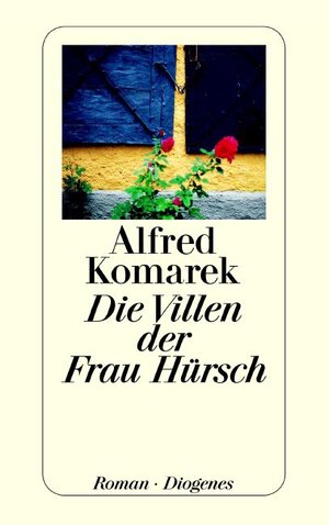 Buchcover Die Villen der Frau Hürsch | Alfred Komarek | EAN 9783257234657 | ISBN 3-257-23465-1 | ISBN 978-3-257-23465-7