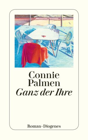 Buchcover Ganz der Ihre | Connie Palmen | EAN 9783257234763 | ISBN 3-257-23476-7 | ISBN 978-3-257-23476-3