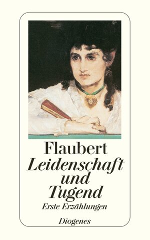 Buchcover Leidenschaft und Tugend | Gustave Flaubert | EAN 9783257235128 | ISBN 3-257-23512-7 | ISBN 978-3-257-23512-8