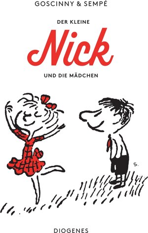 Der kleine Nick und die Mädchen: Siebzehn prima Geschichten vom kleinen Nick und seinen Freunden