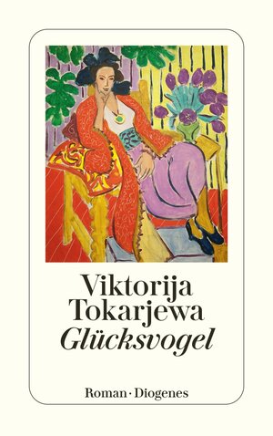 Buchcover Glücksvogel | Viktorija Tokarjewa | EAN 9783257235838 | ISBN 3-257-23583-6 | ISBN 978-3-257-23583-8