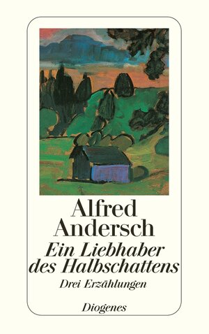 Buchcover Ein Liebhaber des Halbschattens | Alfred Andersch | EAN 9783257236064 | ISBN 3-257-23606-9 | ISBN 978-3-257-23606-4