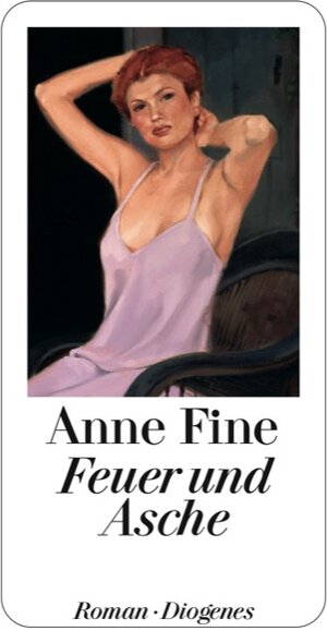Buchcover Feuer und Asche | Anne Fine | EAN 9783257237269 | ISBN 3-257-23726-X | ISBN 978-3-257-23726-9