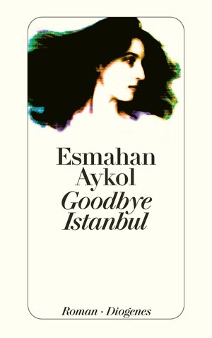 Buchcover Goodbye Istanbul | Esmahan Aykol | EAN 9783257237801 | ISBN 3-257-23780-4 | ISBN 978-3-257-23780-1