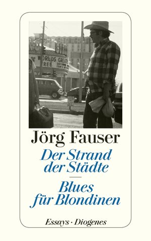 Buchcover Der Strand der Städte – Blues für Blondinen | Jörg Fauser | EAN 9783257239287 | ISBN 3-257-23928-9 | ISBN 978-3-257-23928-7