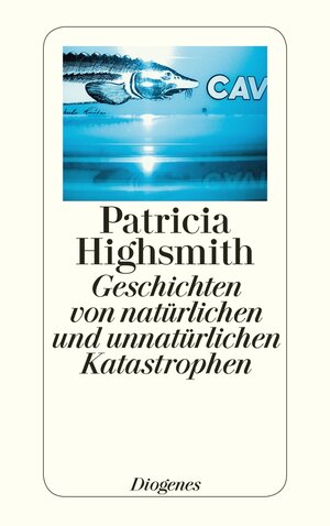 Buchcover Geschichten von natürlichen und unnatürlichen Katastrophen | Patricia Highsmith | EAN 9783257241921 | ISBN 3-257-24192-5 | ISBN 978-3-257-24192-1
