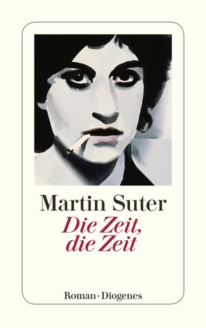 Buchcover Die Zeit, die Zeit | Martin Suter | EAN 9783257242614 | ISBN 3-257-24261-1 | ISBN 978-3-257-24261-4