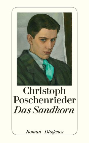 Buchcover Das Sandkorn | Christoph Poschenrieder | EAN 9783257243253 | ISBN 3-257-24325-1 | ISBN 978-3-257-24325-3