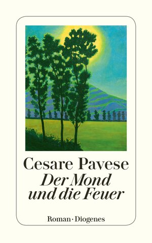 Buchcover Der Mond und die Feuer | Cesare Pavese | EAN 9783257244342 | ISBN 3-257-24434-7 | ISBN 978-3-257-24434-2