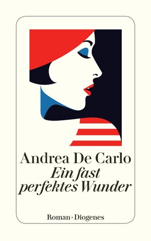 Buchcover Ein fast perfektes Wunder | Andrea De Carlo | EAN 9783257244786 | ISBN 3-257-24478-9 | ISBN 978-3-257-24478-6
