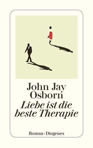 Buchcover Liebe ist die beste Therapie | John Jay Osborn | EAN 9783257245349 | ISBN 3-257-24534-3 | ISBN 978-3-257-24534-9
