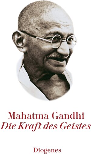 Buchcover Die Kraft des Geistes | Mahatma Gandhi | EAN 9783257261530 | ISBN 3-257-26153-5 | ISBN 978-3-257-26153-0