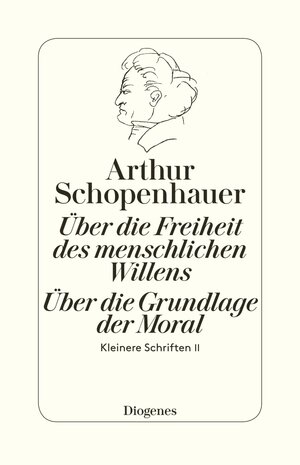 Buchcover Die beiden Grundprobleme der Ethik: Über die Freiheit des menschlichen Willens | Arthur Schopenhauer | EAN 9783257300666 | ISBN 3-257-30066-2 | ISBN 978-3-257-30066-6