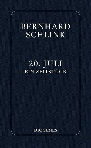 Buchcover 20. Juli | Bernhard Schlink | EAN 9783257300819 | ISBN 3-257-30081-6 | ISBN 978-3-257-30081-9