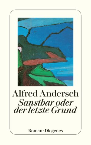 Buchcover Sansibar oder der letzte Grund | Alfred Andersch | EAN 9783257600551 | ISBN 3-257-60055-0 | ISBN 978-3-257-60055-1