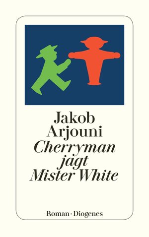 Buchcover Cherryman jagt Mister White | Jakob Arjouni | EAN 9783257601343 | ISBN 3-257-60134-4 | ISBN 978-3-257-60134-3