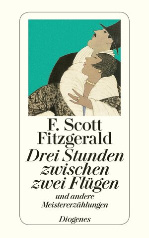 Buchcover Drei Stunden zwischen zwei Flügen | F. Scott Fitzgerald | EAN 9783257601442 | ISBN 3-257-60144-1 | ISBN 978-3-257-60144-2