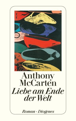 Buchcover Liebe am Ende der Welt | Anthony McCarten | EAN 9783257601930 | ISBN 3-257-60193-X | ISBN 978-3-257-60193-0