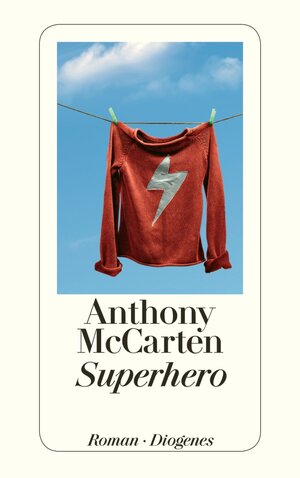 Buchcover Superhero | Anthony McCarten | EAN 9783257602029 | ISBN 3-257-60202-2 | ISBN 978-3-257-60202-9