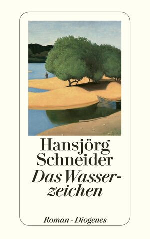 Buchcover Das Wasserzeichen | Hansjörg Schneider | EAN 9783257602180 | ISBN 3-257-60218-9 | ISBN 978-3-257-60218-0