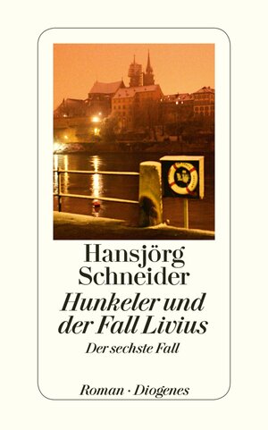 Buchcover Hunkeler und der Fall Livius | Hansjörg Schneider | EAN 9783257602951 | ISBN 3-257-60295-2 | ISBN 978-3-257-60295-1