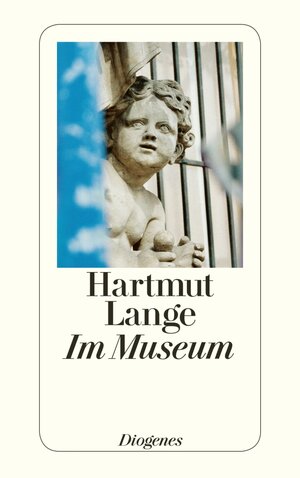 Buchcover Im Museum | Hartmut Lange | EAN 9783257603125 | ISBN 3-257-60312-6 | ISBN 978-3-257-60312-5