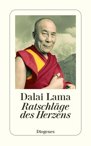 Buchcover Ratschläge des Herzens | Dalai Lama | EAN 9783257603620 | ISBN 3-257-60362-2 | ISBN 978-3-257-60362-0