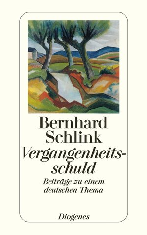 Buchcover Vergangenheitsschuld | Bernhard Schlink | EAN 9783257603903 | ISBN 3-257-60390-8 | ISBN 978-3-257-60390-3