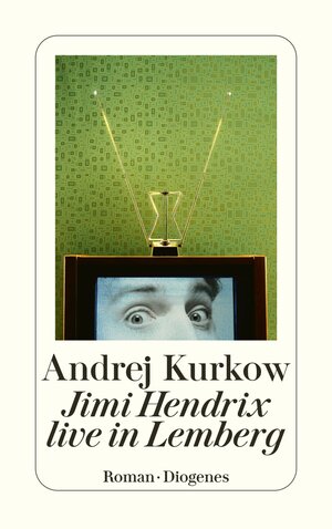 Buchcover Jimi Hendrix live in Lemberg | Andrej Kurkow | EAN 9783257604368 | ISBN 3-257-60436-X | ISBN 978-3-257-60436-8