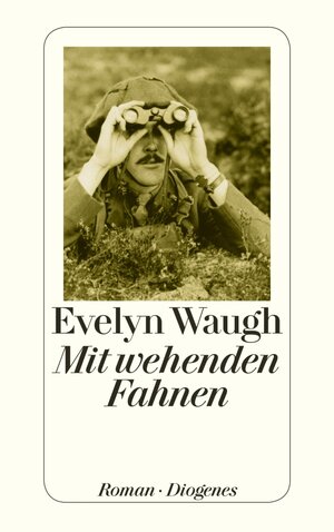 Buchcover Mit wehenden Fahnen | Evelyn Waugh | EAN 9783257604443 | ISBN 3-257-60444-0 | ISBN 978-3-257-60444-3