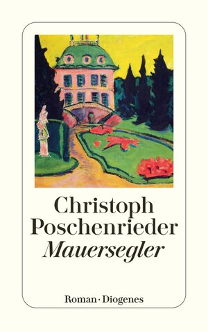 Buchcover Mauersegler | Christoph Poschenrieder | EAN 9783257606973 | ISBN 3-257-60697-4 | ISBN 978-3-257-60697-3