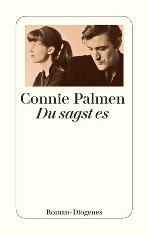 Buchcover Du sagst es | Connie Palmen | EAN 9783257607727 | ISBN 3-257-60772-5 | ISBN 978-3-257-60772-7