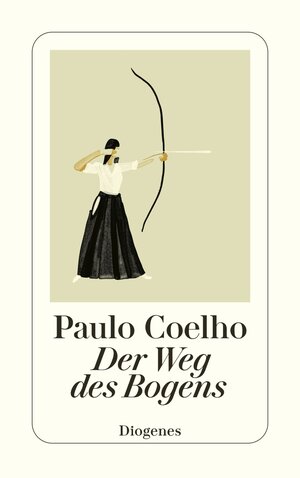 Buchcover Der Weg des Bogens | Paulo Coelho | EAN 9783257608250 | ISBN 3-257-60825-X | ISBN 978-3-257-60825-0