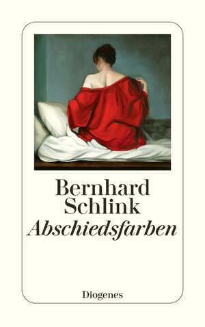 Buchcover Abschiedsfarben | Bernhard Schlink | EAN 9783257611304 | ISBN 3-257-61130-7 | ISBN 978-3-257-61130-4