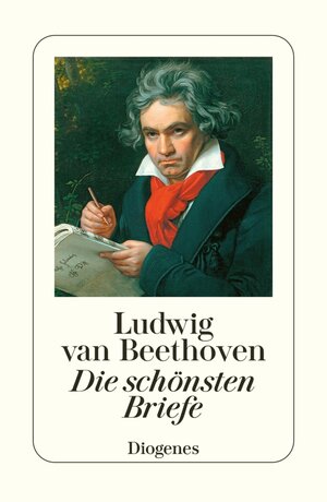 Buchcover Die schönsten Briefe | Ludwig van Beethoven | EAN 9783257611571 | ISBN 3-257-61157-9 | ISBN 978-3-257-61157-1